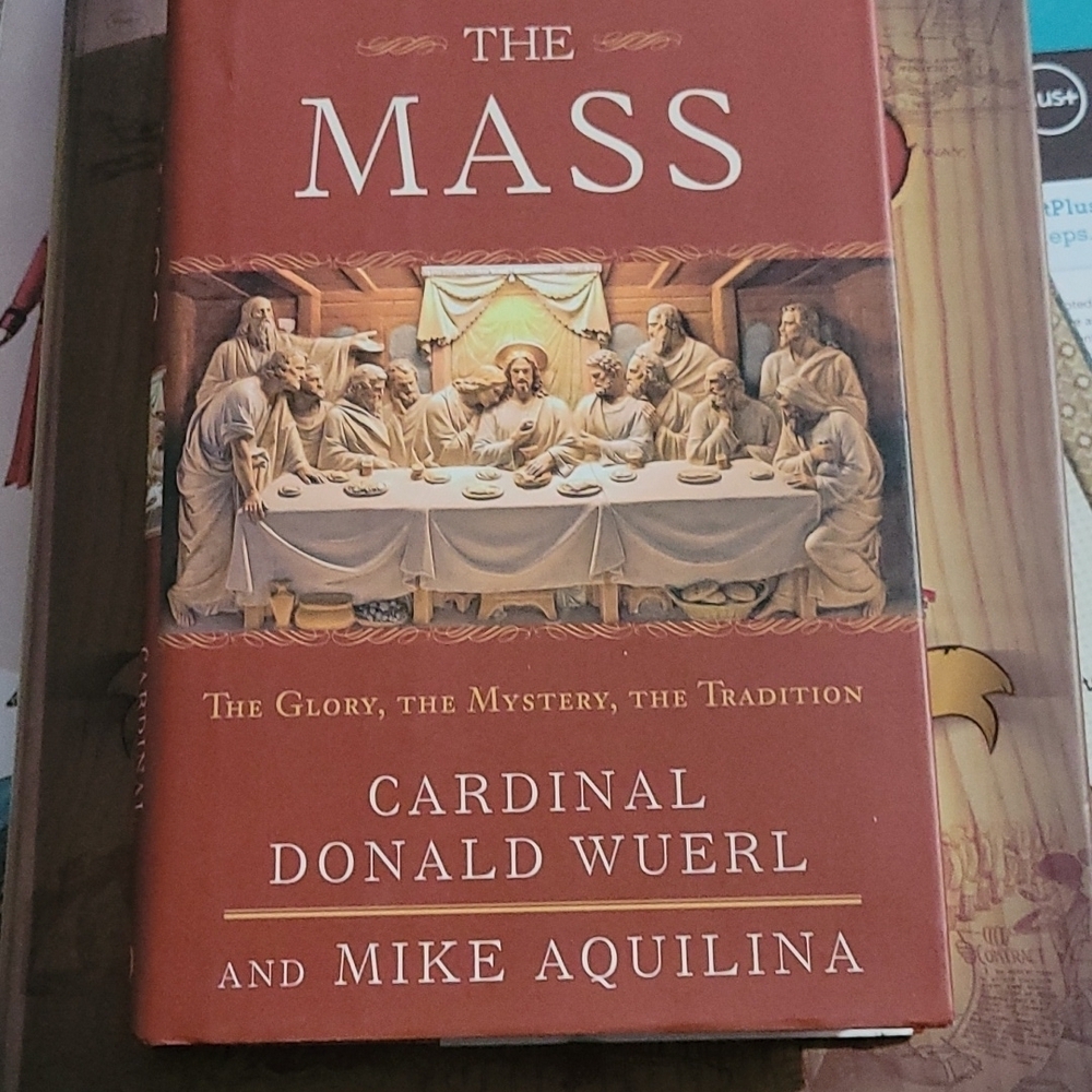 The Mass The Glory The Mystery The Tradition Book